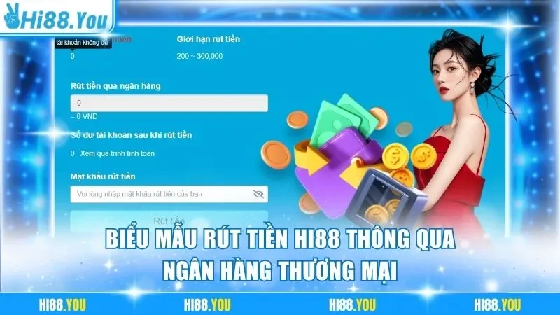 Biểu mẫu rút tiền Hi88 thông qua ngân hàng