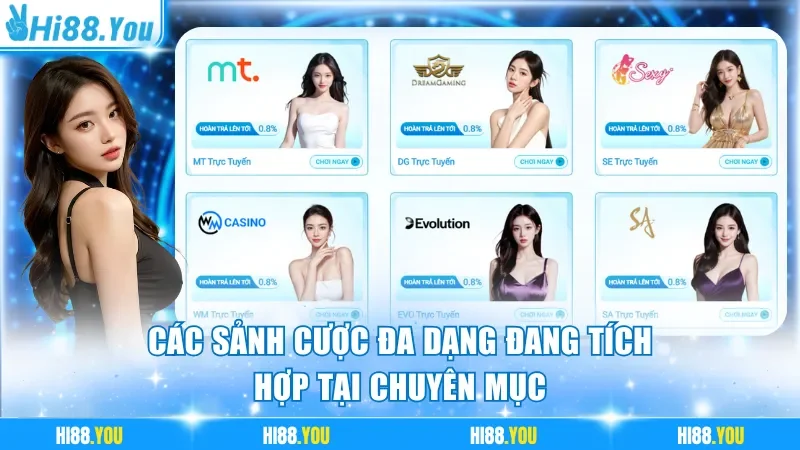 Các sảnh cược đa dạng đang tích hợp tại chuyên mục
