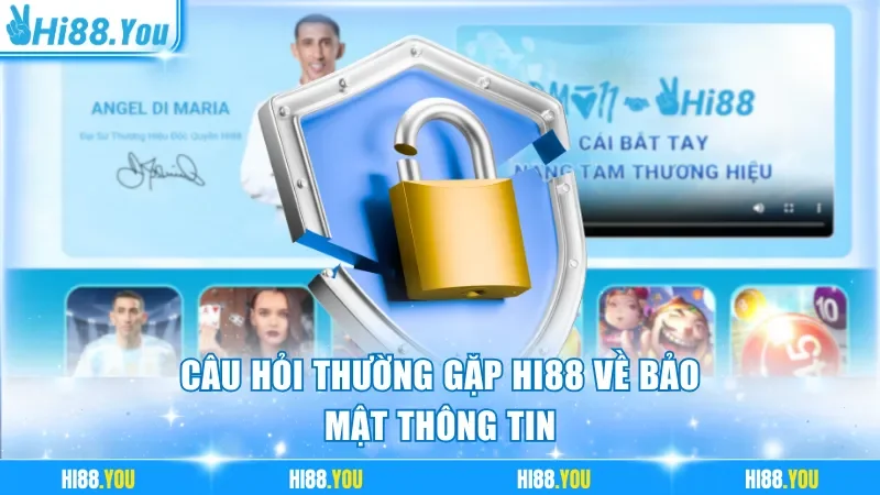 Câu hỏi thường gặp Hi88 về bảo mật thông tin