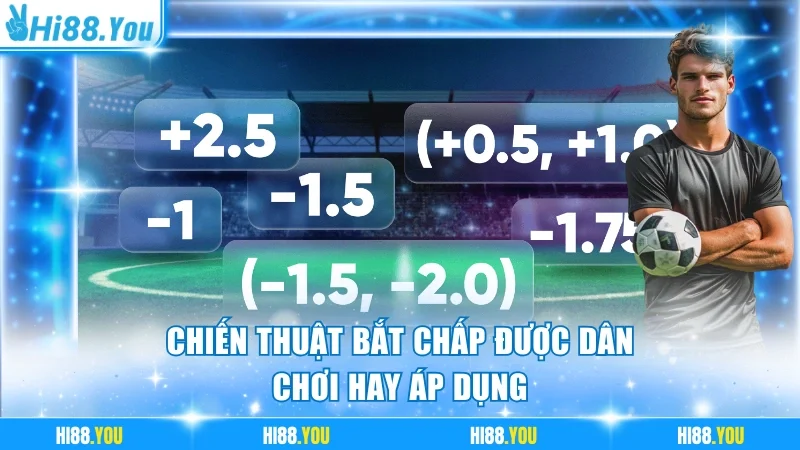 Chiến thuật bắt chấp được dân chơi hay áp dụng