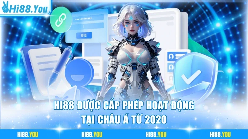 Hi88 được cấp phép hoạt động tại Châu Á từ 2020