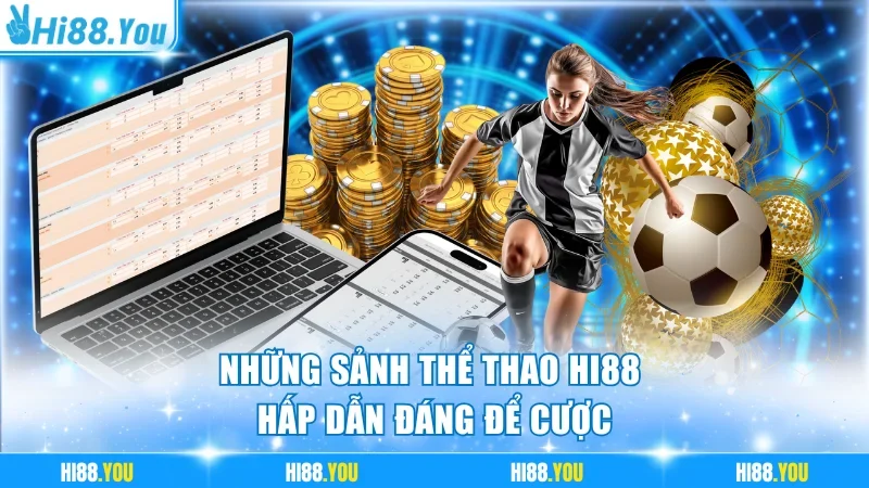 Những sảnh thể thao Hi88 hấp dẫn đáng để cược