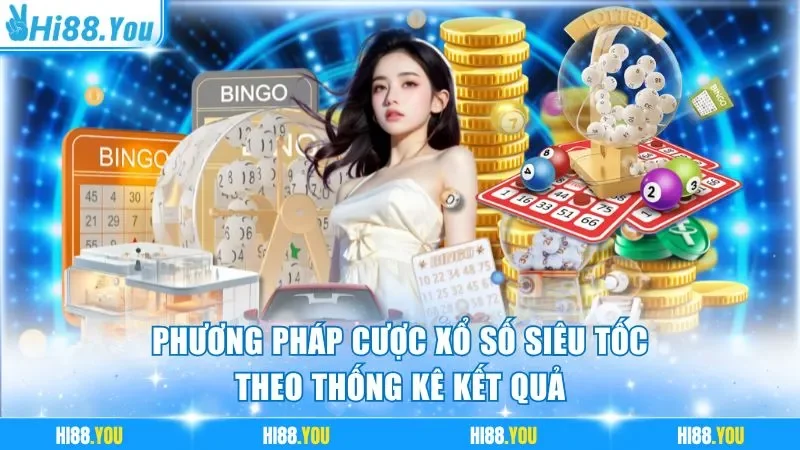 Phương pháp cược Xổ Số Siêu Tốc theo thống kê