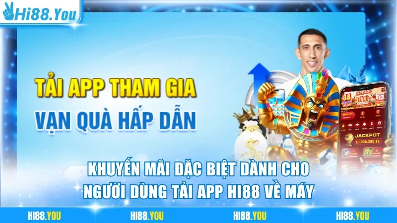 Sự kiện dành cho người dùng tải app về máy siêu hời