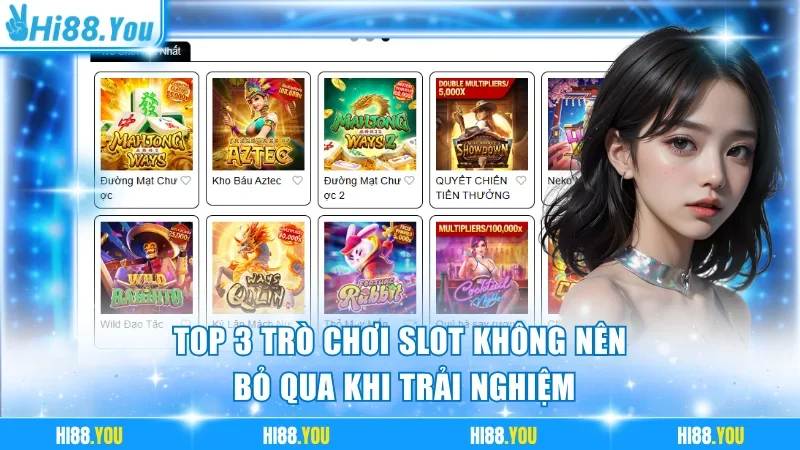 Top 3 trò chơi slot không nên bỏ qua khi trải nghiệm
