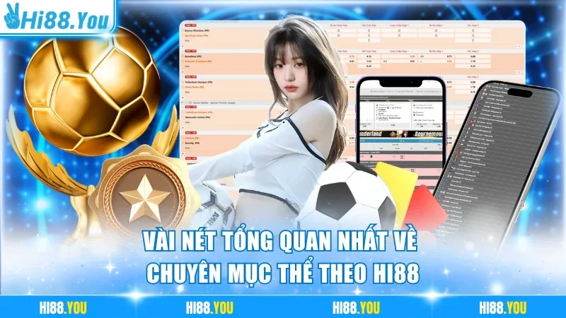 Vài nét tổng quan nhất về chuyên mục thể theo Hi88